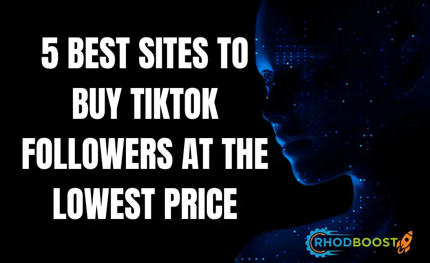 BEST SITES TO BUY TIKTOK FOLLOWERS