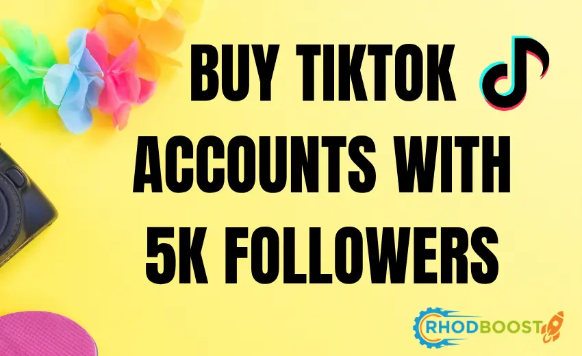 BUY TIKTOK ACCOUNT WITH 5K FOLLOWERS