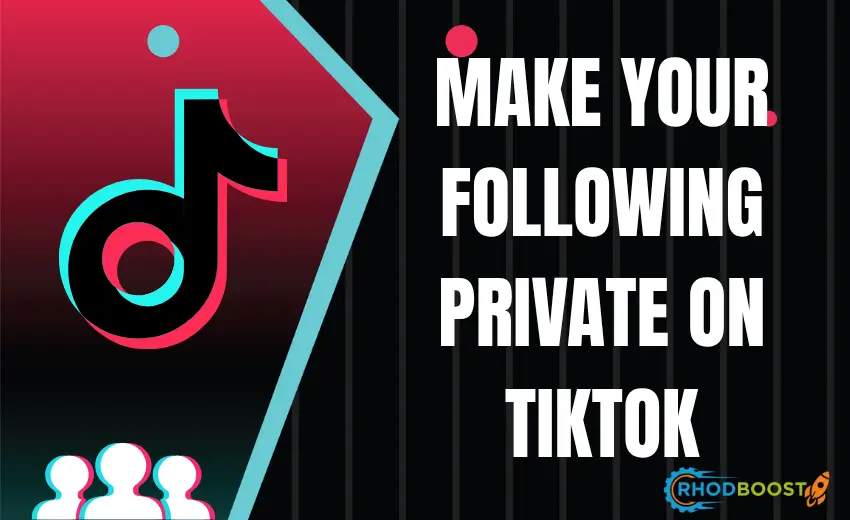 How to Make Your Following Private on TikTok